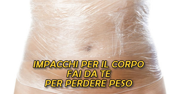 impacchi per il corpo fai da te per perdere peso